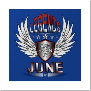 Legends Are Born In June Posters and Art